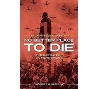 No Better Place to Die by Robert M. Murphy Unknown (Auteur)