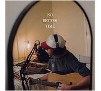 No Better Time – EP – Universal Music Group