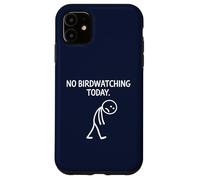 No Birdwatching Today Figurine Humoristique en Forme de bâton Coque pour iPhone 11