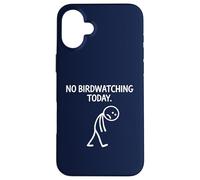 No Birdwatching Today Figurine Humoristique en Forme de bâton Coque pour iPhone 16 Plus
