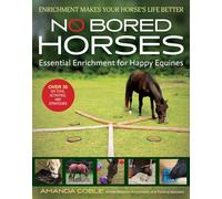 No Bored Horses: Essential Enrichment for Happy Equines