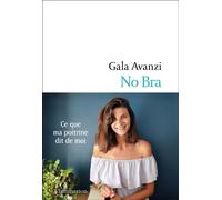 Gala Avanzi – No Bra – Ce que ma poitrine dit de moi