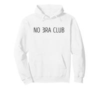 No Bra Club - Drôle Sweat à Capuche