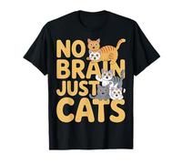 No Brain Just Cats Feline Animals Thinking Pet |- T-Shirt