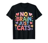 No Brain Just Cats Feline Animals Thinking Pet - T-Shirt