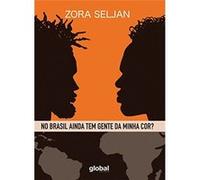 No Brasil Ainda Tem Gente Da Minha Cor? Zora Seljan (Auteur)
