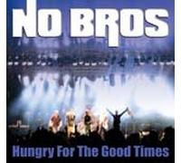 No Bros - Hungry for The Good Times [Import]