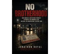 No Brotherhood: A Forensic Case File on Labor, Loyalty, and the Collapse of the Working-Class Promise