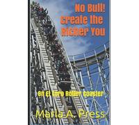 No Bull! Create The Richer You: On El Toro Roller Coaster