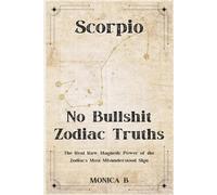 NO BULLSHIT ZODIAC TRUTHS: SCORPIO: Power, Control, Emotional Depth & The Soul That Feels Everything