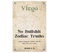 NO BULLSHIT ZODIAC TRUTHS: VIRGO: Control, Standards, Anxiety & The Mind That Never Rests