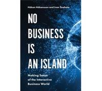 No Business Is An Island Making Sense Of Ivan Snehota, Hakan Hakansson (Auteur)