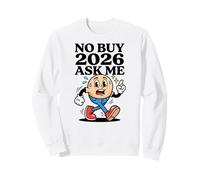 No Buy 2026 Ask Me Humour Spend Challenge Sweatshirt