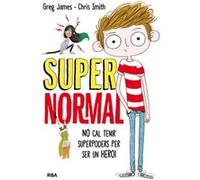 No Cal Tenir Superpoders Ser Un Heroi James, Greg, Smith, Chris (Auteur)
