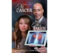 No, Cancer! He's Taken.: A Couple's Battle With Cancer