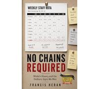 NO CHAINS REQUIRED: Modern Slavery, Human Trafficking, and the Ordinary Signs We Miss