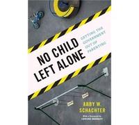 No Child Left Alone by Abby W. Schachter Abby W. Schachter (Auteur)