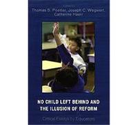 No Child Left Behind And the Illusion of Reform Thomas S. Poetter (Auteur)