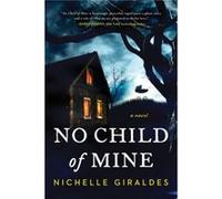 No Child of Mine by Nichelle Giraldes Nichelle Giraldes (Auteur)