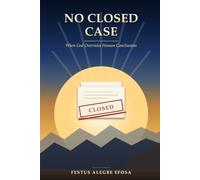 No Closed Case: When God Overrules Human Conclusions