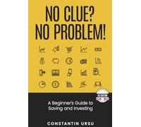 No Clue? No Problem! A Beginner's Guide to Saving and Investing (US Edition)