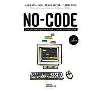 No-code -2e édition Une nouvelle génération d'outils numériques - Alexis Kovalenko - Eyrolles - broché - Manuel