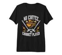 No Coffee No Croquet Game Maillet Coffee Lover Croquet Player T-Shirt Haut de Gamme