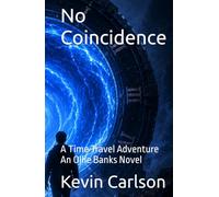 No Coincidence: A Time Travel Adventure, An Ollie Banks Novel