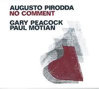 No Comment / Augusto Pirodda - Gary Peacock - Paul Motian