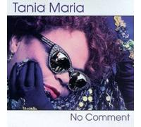 No Comment by Tania Maria