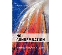 No Condemnation: A Theology of Assurance of Salvation