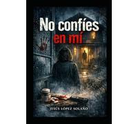 No confíes en mí: todos tenemos algo que ocultar