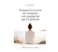 No Contact: Pourquoi tu as envie de retourner vers quelqu’un qui t’a détruite