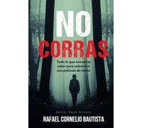 No Corras: Todo lo que necesitas saber para sobrevivir una película de terror