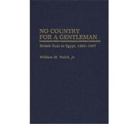 No Country for a Gentleman, Contributions in Comparative Colonial Studies William M. Welch (Auteur)