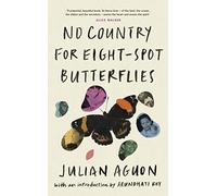 No Country for Eight-Spot Butterflies: With an introduction by Arundhati Roy