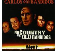No Country For Old Bandidos