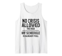 No Crisis Allowed This Week Men Women Funny Sarcastic Humour Débardeur