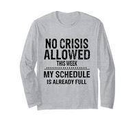 No Crisis Allowed This Week Men Women Funny Sarcastic Humour Manche Longue