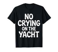No Crying on The Yacht Blagues sur la Navigation de Luxe ||- T-Shirt