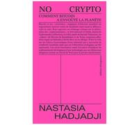 No Crypto - Comment Bitcoin A Envoûté La Planète