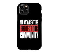 No Data Centers Protect Our Community Coque pour iPhone 11 Pro