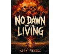 No Dawn for the Living: A WWII Zombie Horror Graphic Novel