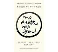 No Death No Fear Comforting Wisdom for Life by Thich Nhat Hanh Thich Nhat Hanh (Auteur)