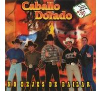 No Dejes De Bailar by Caballo Dorado (2000-05-23)