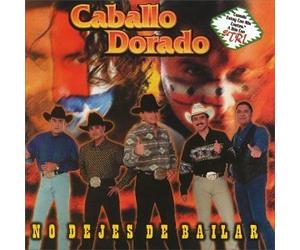 No Dejes De Bailar by Caballo Dorado (2000-05-23)