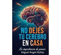 No dejes tu cerebro en casa: La importancia de pensar