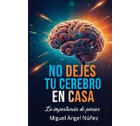 No dejes tu cerebro en casa: La importancia de pensar