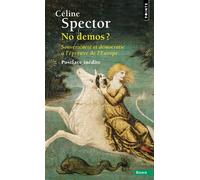 No demos ? Souveraineté et démocratie à l'épreuve de l'Europe - Céline Spector - Points - Poche - Essai