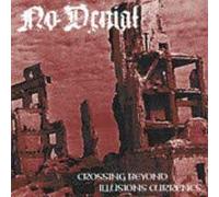 No Denial - Crossing Beyond Illusions Current [Import]